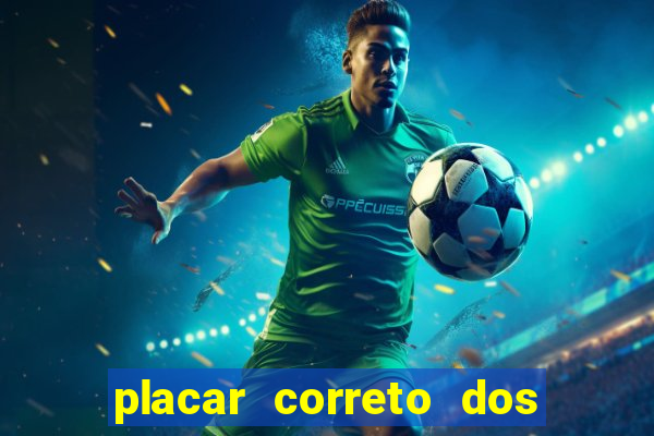 placar correto dos jogos de hoje